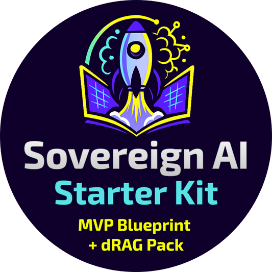 Sovereign AI Starter Kit (Includes dRAG Pack + MVP Blueprint)