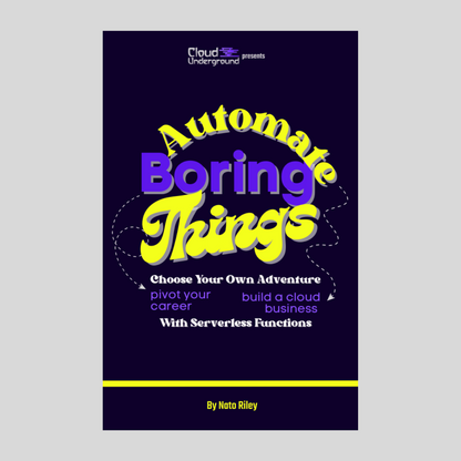 Automate Boring Things – Build a Business with Serverless Functions